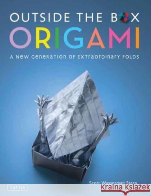 Outside the Box Origami: A New Generation of Extraordinary Folds: Includes Origami Book with 20 Projects Ranging from Easy to Complex Stern, Scott Wasserman 9780804856584 Tuttle Publishing