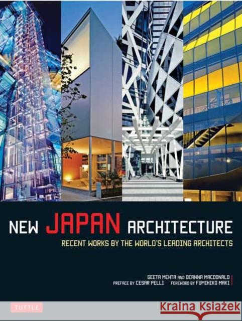 New Japan Architecture Deanna MacDonald 9780804857192 Tuttle Publishing