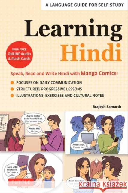 Learning Hindi: Speak, Read and Write Hindi with Manga Comics! A Language Guide for Self-Study (Free Online Audio & Flash Cards) Brajesh Samarth 9780804857475 Tuttle Publishing