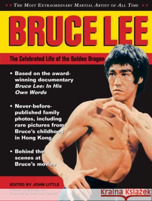 Bruce Lee: The Celebrated Life of the Golden Dragon John Little Shannon Lee Linda Le 9780804859752 Tuttle Publishing