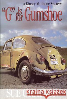G Is for Gumshoe: A Kinsey Millhone Mystery Grafton, Sue 9780805004618 Henry Holt & Company