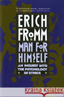 Man for Himself: An Inquiry Into the Psychology of Ethics Erich Fromm 9780805014037 Owl Books (NY)