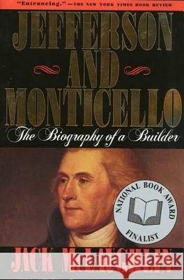 Jefferson and Monticello: The Biography of a Builder Jack McLaughlin 9780805014631 Owl Books (NY)