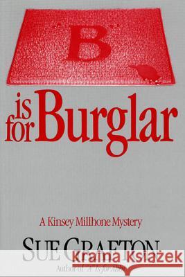 B Is for Burglar: A Kinsey Millhone Mystery Grafton, Sue 9780805016321 Henry Holt & Company