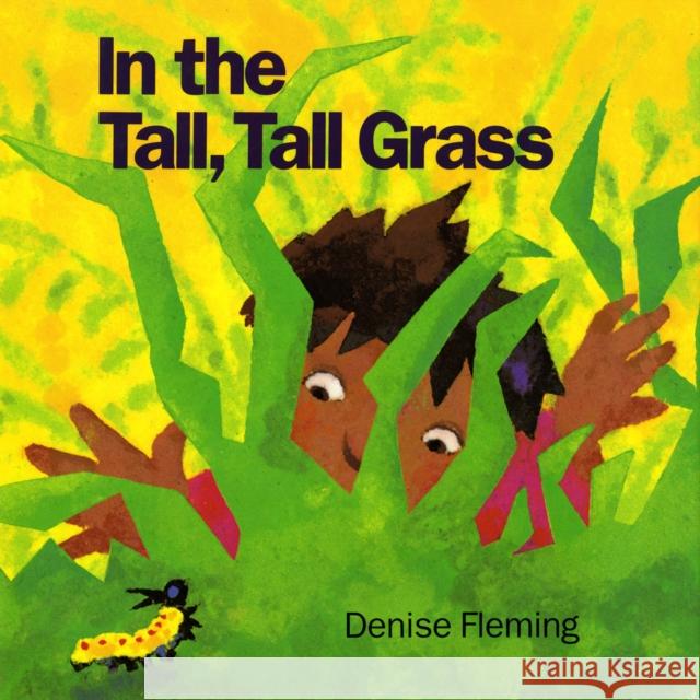 In the Tall, Tall Grass Denise Fleming Denise Fleming 9780805016352 Henry Holt & Company