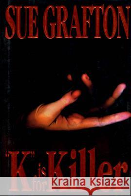 K Is for Killer: A Kinsey Millhone Novel Grafton, Sue 9780805019360 Henry Holt & Company