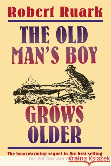 The Old Man's Boy Grows Older Robert Ruark 9780805029741