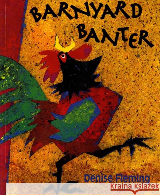 Barnyard Banter Denise Fleming Denise Fleming 9780805055818 Henry Holt & Company