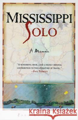 Mississippi Solo: A River Quest Eddy L. Harris 9780805059038 Owl Books (NY)