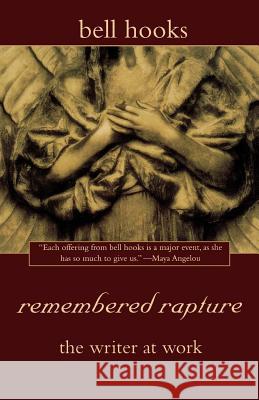 Remembered Rapture: The Writer at Work Bell Hooks 9780805059106 Owl Books (NY)