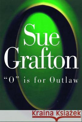 O is for Outlaw Sue Grafton 9780805059557 Henry Holt & Company