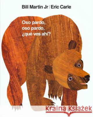 Oso Pardo, Oso Pardo, ¿Qué Ves Ahí?: / Brown Bear, Brown Bear, What Do You See? (Spanish Edition) Martin, Bill 9780805059670 Henry Holt & Company