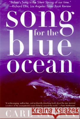 Song for the Blue Ocean Carl Safina 9780805061222 Owl Books (NY)