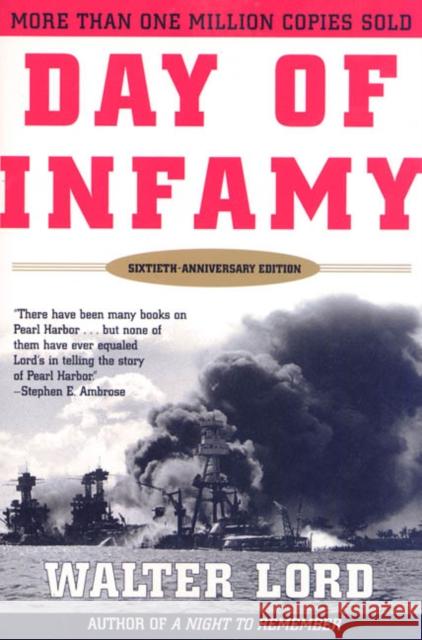Day of Infamy, 60th Anniversary: The Classic Account of the Bombing of Pearl Harbor Walter Lord 9780805068030 Owl Books (NY)