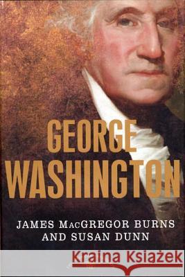 George Washington: The 1st President, 1789-1797 Susan Dunn James MacGregor Burns Arthur Meier, Jr. Schlesinger 9780805069365 Times Books
