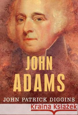 John Adams: The American Presidents Series: The 2nd President, 1797-1801 John Patrick Diggins Arthur Meier, Jr. Schlesinger 9780805069372 Times Books