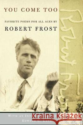 You Come Too: Favorite Poems for Readers of All Ages Robert Frost 9780805069853
