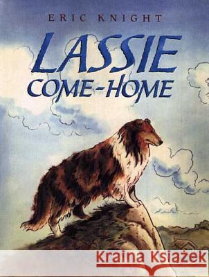 Lassie Come-Home Eric Knight Marguerite Kirmse 9780805072068 Henry Holt & Company