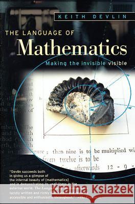 Language of Mathematics Devlin, Keith 9780805072549 Owl Books (NY)