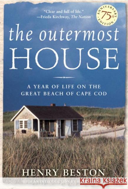 The Outermost House: A Year of Life on the Great Beach of Cape Cod Henry Beston Robert Finch 9780805073683