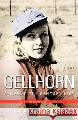 Gellhorn: A Twentieth-Century Life Caroline Moorehead 9780805076967 Owl Books (NY)