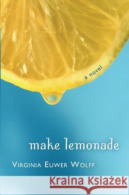 Make Lemonade Virginia Euwer Wolff 9780805080704 Henry Holt & Company