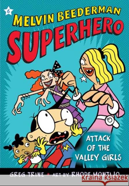 Attack of the Valley Girls Greg Trine Rhode Montijo 9780805081619