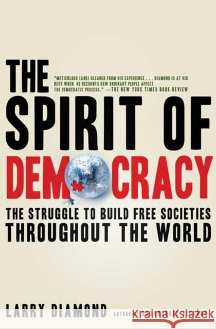 The Spirit of Democracy: The Struggle to Build Free Societies Throughout the World Larry Diamond 9780805089134 Holt Rinehart and Winston