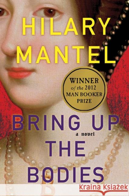 Bring Up the Bodies Hilary Mantel 9780805090031 Henry Holt & Company