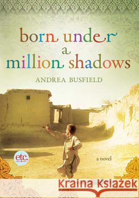 Born Under a Million Shadows Andrea Busfield 9780805090611 Henry Holt & Company