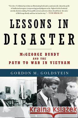 Lessons in Disaster Gordon M. Goldstein 9780805090871 