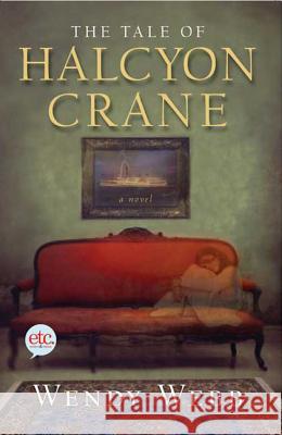 Tale of Halcyon Crane Webb, Wendy 9780805091403 Holt McDougal