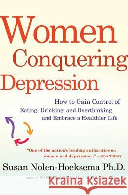 Women Conquering Depression Susan Nolen-Hoeksema 9780805092226