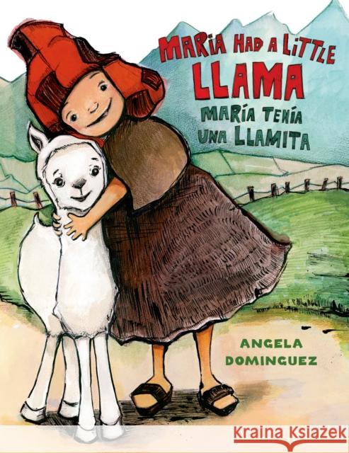 Maria Had a Little Llama / María Tenía Una Llamita: Bilingual Dominguez, Angela 9780805093339