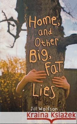 Home, and Other Big, Fat Lies Jill Wolfson 9780805099386 Henry Holt & Company