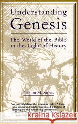 Understanding Genesis: The World of the Bible in the Light of History Sarna, Nahum M. 9780805202533
