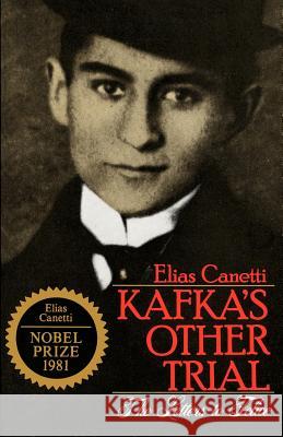 Kafka's Other Trial: The Letters to Felice Elias Canetti Christopher Middleton 9780805207057 Schocken Books