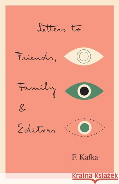 Letters to Friends, Family, and Editors Franz Kafka Richard Winston Clara Winston 9780805209495
