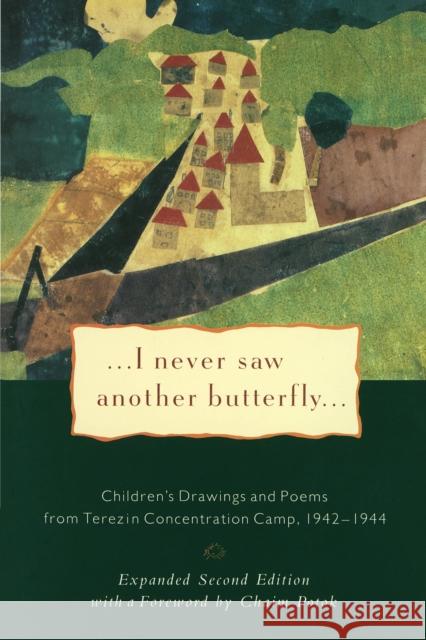 I Never Saw Another Butterfly: Children's Drawings & Poems from Terezin Concentration Camp, 1942-44 Hana Volavkova 9780805210156 Schocken Books