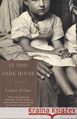 In This Dark House: A Memoir Louise Kehoe Susan Ralston 9780805210170 Schocken Books