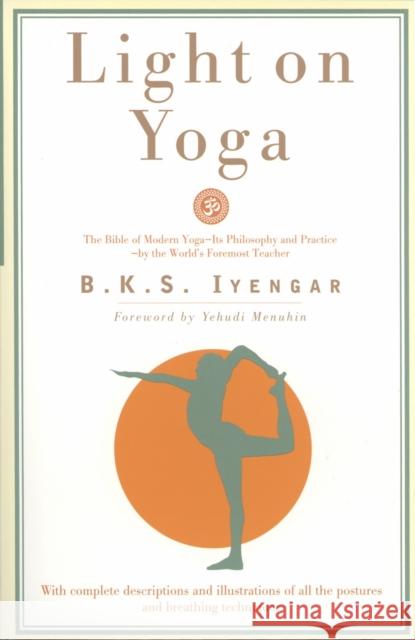 Light on Yoga: The Bible of Modern Yoga... Iyengar, B. K. S. 9780805210316 Schocken Books