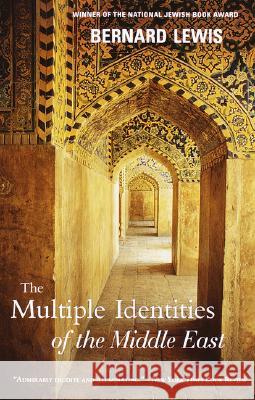 The Multiple Identities of the Middle East Bernard W. Lewis 9780805211184 Schocken Books