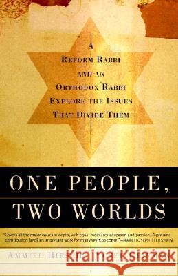 One People, Two Worlds: A Reform Rabbi and an Orthodox Rabbi Explore the Issues That Divide Them Hirsch, Ammiel 9780805211405 Schocken Books