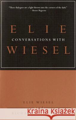 Conversations with Elie Wiesel Elie Wiesel Richard D. Heffner Thomas J. Vinciguerra 9780805211412 Schocken Books