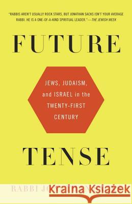 Future Tense: Jews, Judaism, and Israel in the Twenty-First Century Jonathan Sacks 9780805212297 Schocken Books Inc