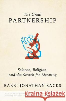 The Great Partnership: Science, Religion, and the Search for Meaning Jonathan Sacks 9780805212501