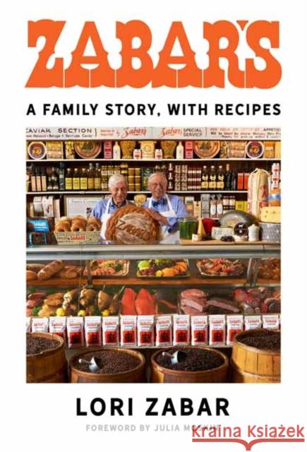 Zabar's: A Family Story, with Recipes Lori Zabar Julia Moskin 9780805243390 Schocken Books Inc