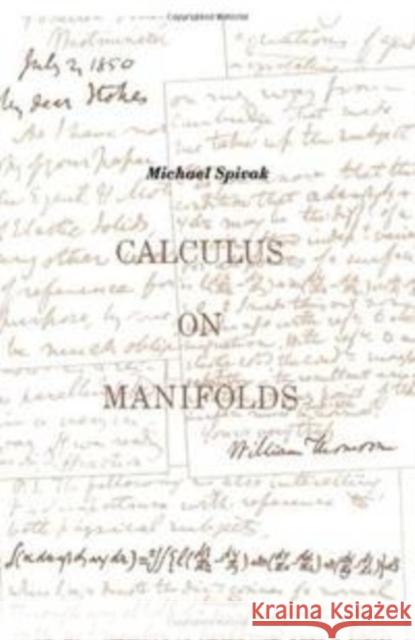 Calculus On Manifolds: A Modern Approach To Classical Theorems Of Advanced Calculus Spivak, Michael 9780805390216