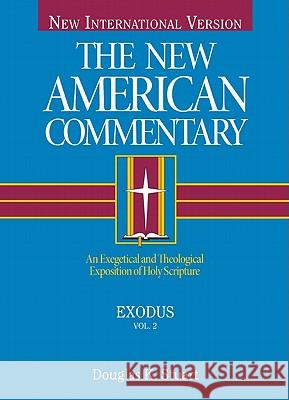 Exodus: An Exegetical and Theological Exposition of Holy Scripturevolume 2 Stuart, Douglas K. 9780805401028 B&H Publishing Group