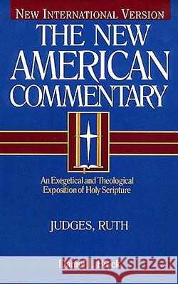 Judges, Ruth, 6: An Exegetical and Theological Exposition of Holy Scripture Block, Daniel I. 9780805401066